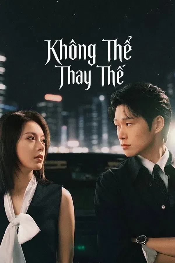 Xem Phim Không Thể Thay Thế Vietsub HD Online